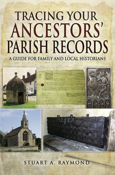 Tracing Your Ancestors' Parish Records, Stuart Raymond