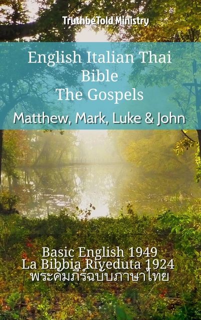 English Italian Thai Bible – The Gospels II – Matthew, Mark, Luke & John, Truthbetold Ministry