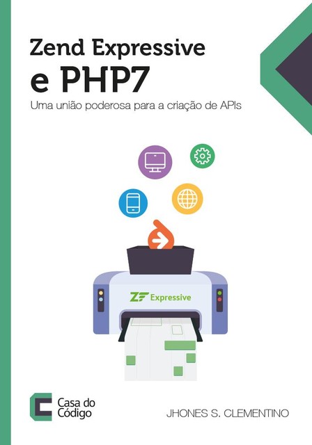 Zend Expressive e PHP 7, Jhones S. Clementino