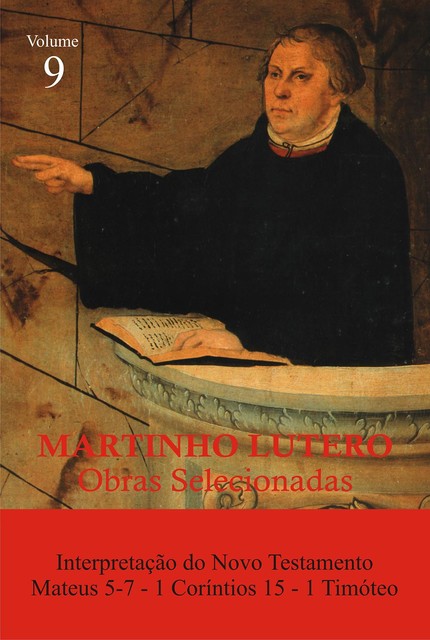 Martinho Lutero – Obras Selecionadas Vol. 9, Martinho Lutero