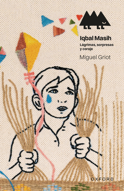 Iqbal Masih. Lágrimas, sorpresas y coraje, Miguel Griot