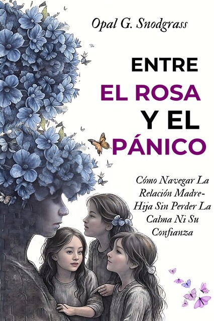 Entre El Rosa Y El Pánico, Opal G. Snodgrass