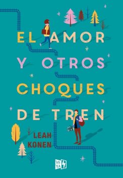 El amor y otros choques de tren, Leah Konen