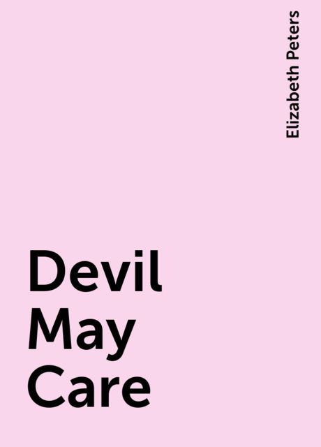 Devil May Care, Elizabeth Peters