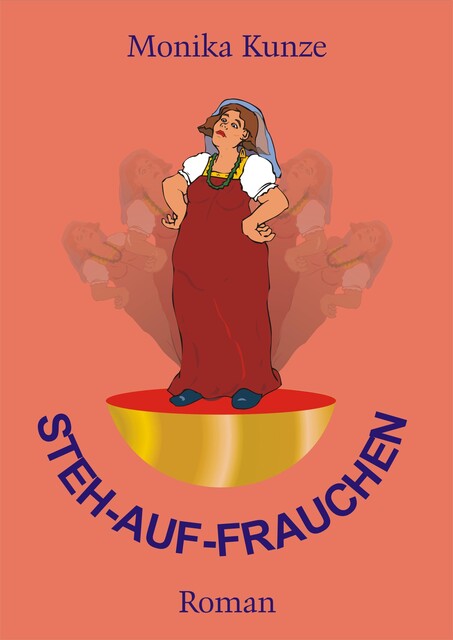 Steh-auf-Frauchen, Monika Kunze