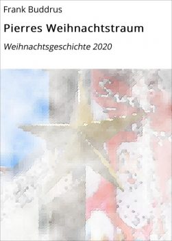 Pierres Weihnachtstraum, Frank Buddrus