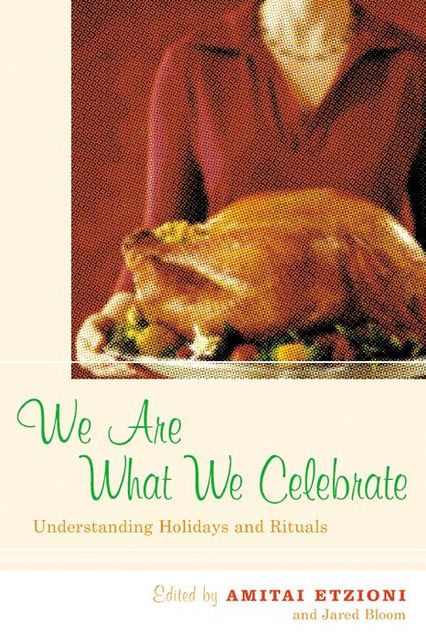We Are What We Celebrate, Amitai Etzioni, Jared Bloom