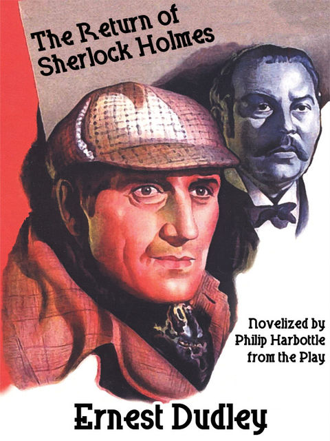 The Return of Sherlock Holmes: A Classic Crime Tale, Ernest Dudley, Philip Harbottle