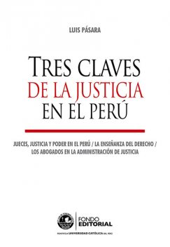 Tres claves de la justicia en el Perú, Luis Pásara