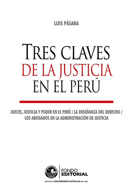 Tres claves de la justicia en el Perú, Luis Pásara
