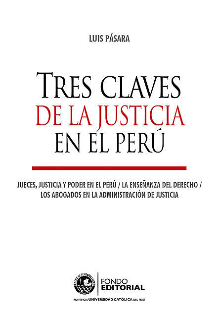 Tres claves de la justicia en el Perú, Luis Pásara