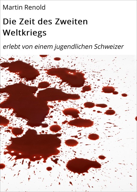 Die Zeit des Zweiten Weltkriegs, Martin Renold