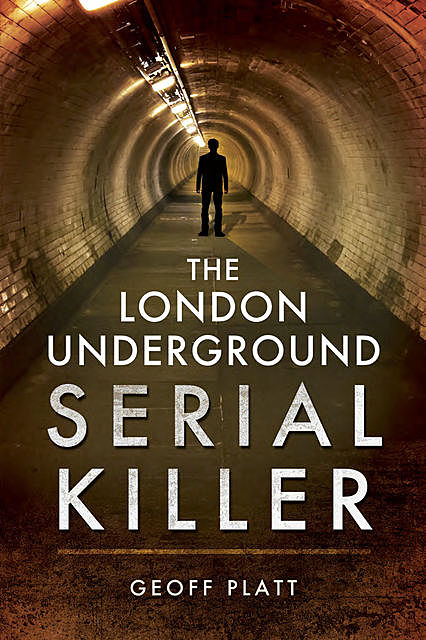 The London Underground Serial Killer, Geoff Platt