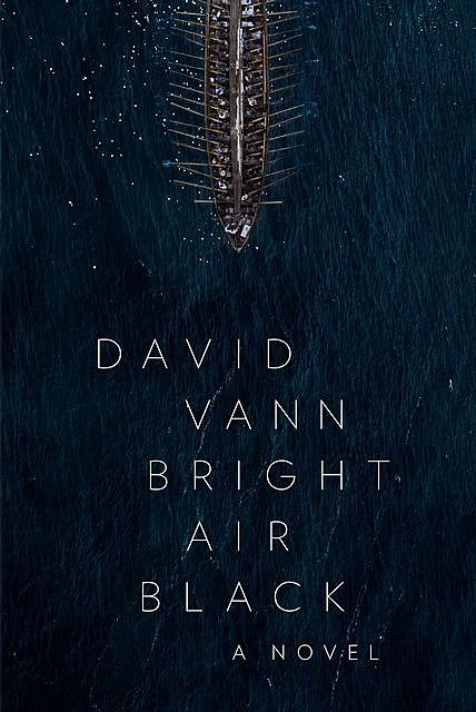 Bright Air Black, David Vann