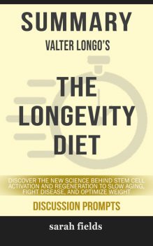 Summary: Valter Longo's The Longevity Diet, Sarah Fields