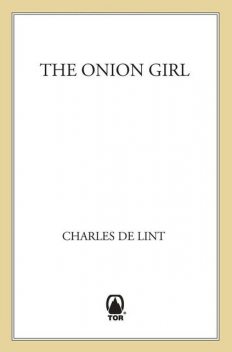 The Onion Girl, Charles de Lint