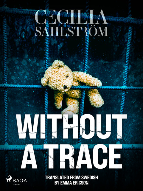 Without a Trace: A Sara Vallén Thriller, Cecilia Sahlström