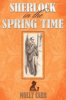 Sherlock in the Spring Time, Molly Carr