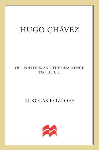 Hugo Chávez, Nikolas Kozloff