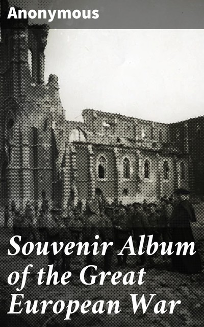 Souvenir Album of the Great European War, 