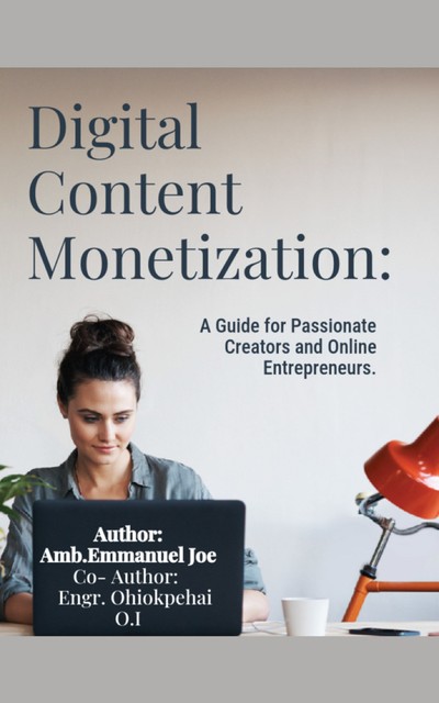 Digital Content Monetization, Emmanuel Joe, Ohiokpehai Osifo