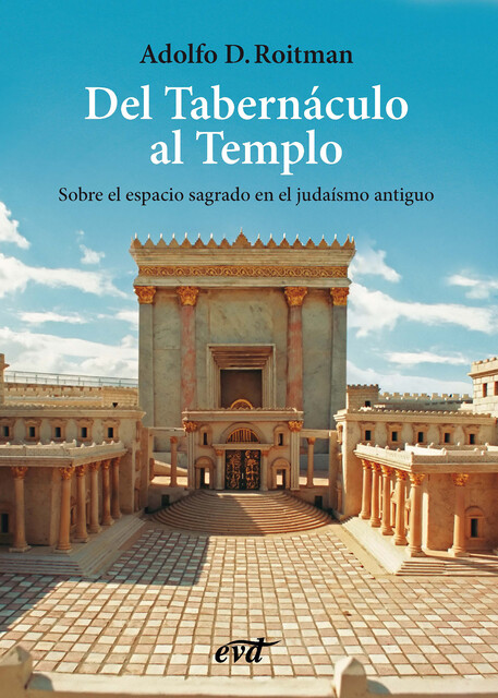Del Tabernáculo al Templo, Adolfo D. Roitman