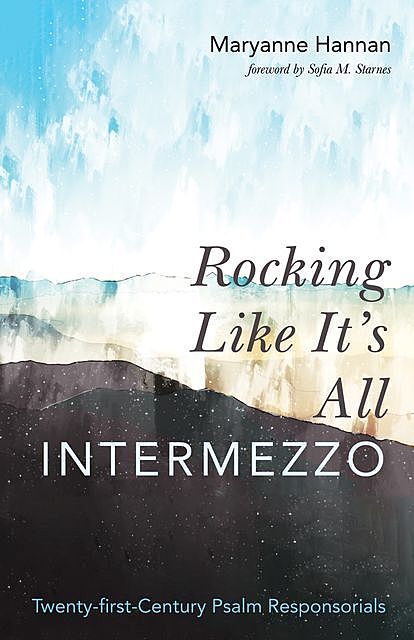 Rocking Like It’s All Intermezzo, Maryanne Hannan