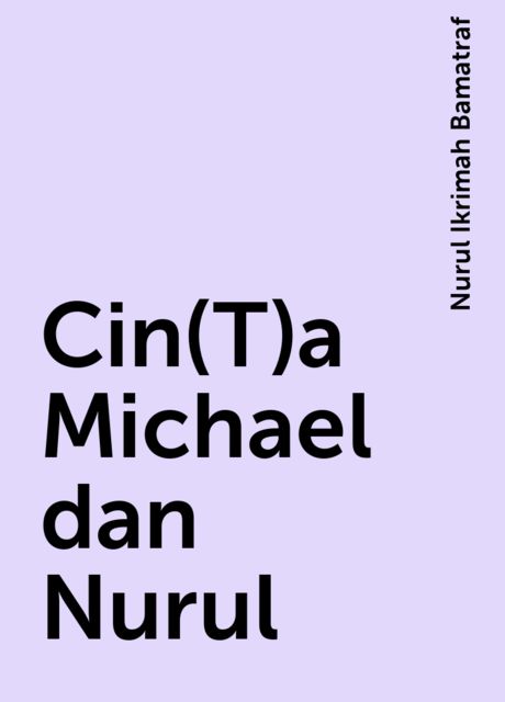 Cin(T)a Michael dan Nurul, Nurul Ikrimah Bamatraf