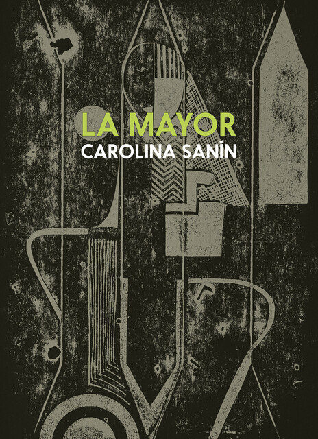 La mayor, Carolina Sanín