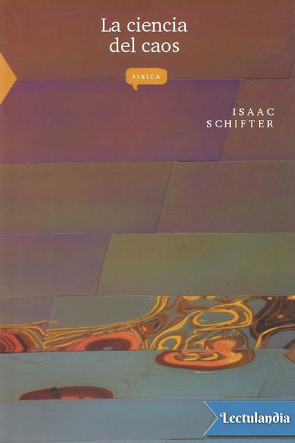 La ciencia del caos, Isaac Schifter