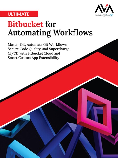 Ultimate Bitbucket for Automating Workflows, Orange Editorial Board