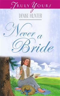 Never A Bride, Denise Hunter