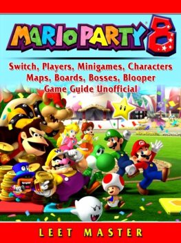 Super Mario Party 8 Game, Switch, Wii, Players, Mode, Minigames, Cheats, Characters, Download, Tips, Guide Unofficial, Leet Player