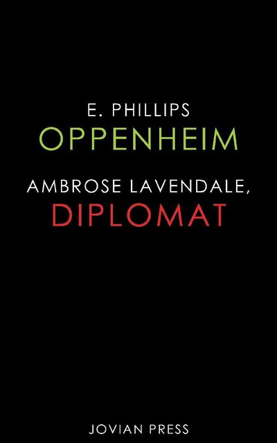 Ambrose Lavendale, Diplomat, E. Phillips Oppenheim