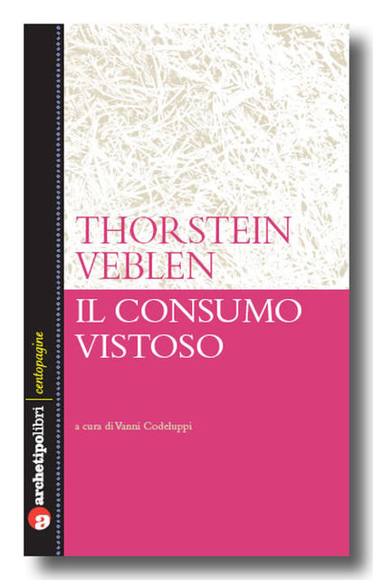 Il consumo vistoso, Thorstein Veblen