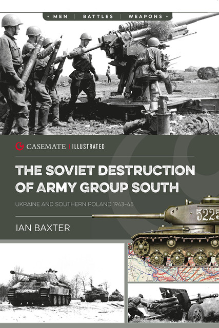The Soviet Destruction of Army Group South, Ian Baxter