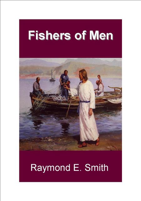 Fishers of Men, Raymond E.Smith