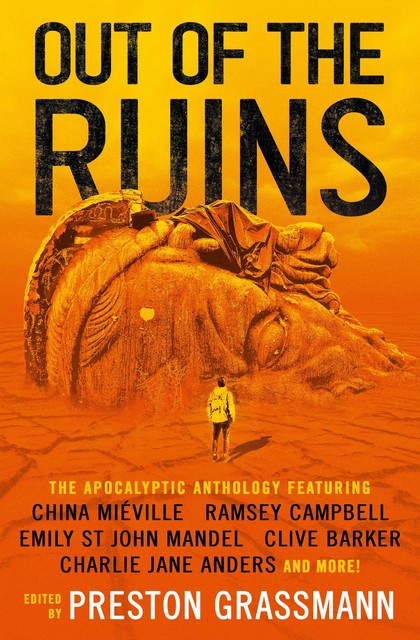 Out of the Ruins, China Mieville, Ramsey Campbell, Charlie Jane Anders
