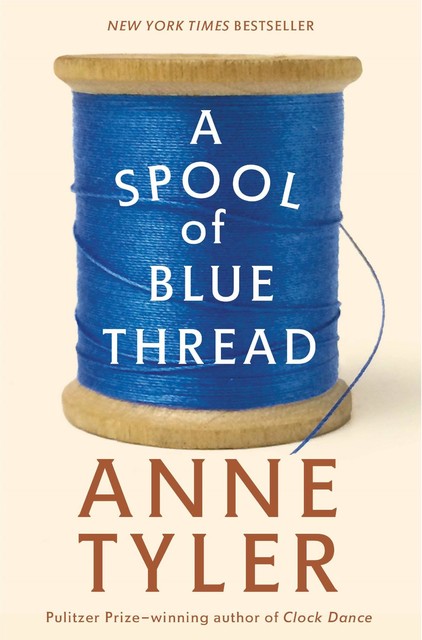 A SPOOL OF BLUE THREAD, Anne Tyler