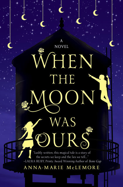 When the Moon was Ours, Anna-Marie McLemore