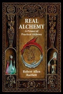Real Alchemy, Robert Allen Bartlett