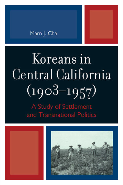 Koreans in Central California (1903–1957), Marn J. Cha