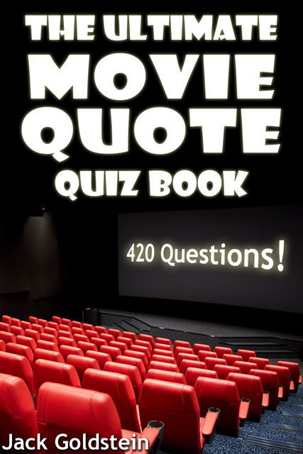 The Ultimate Movie Quote Quiz Book, Jack Goldstein