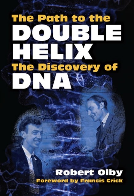 The Path to the Double Helix, Robert Olby