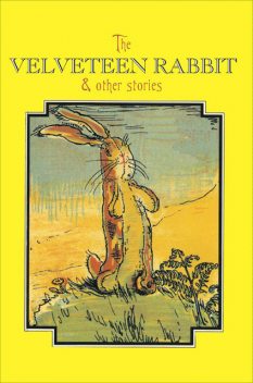 The Velveteen Rabbit Complete Text, Margery Williams