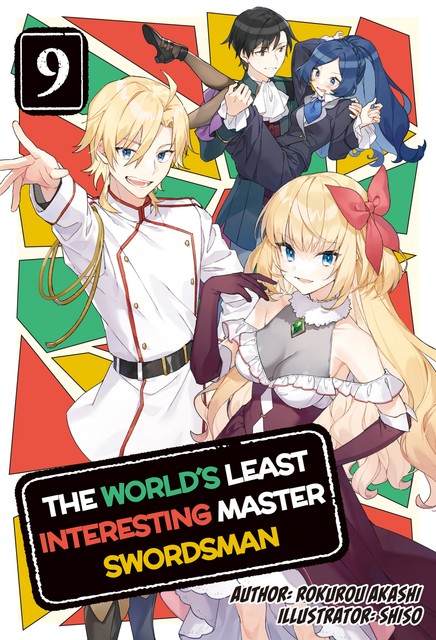 The World's Least Interesting Master Swordsman: Volume 9, Rokurou Akashi