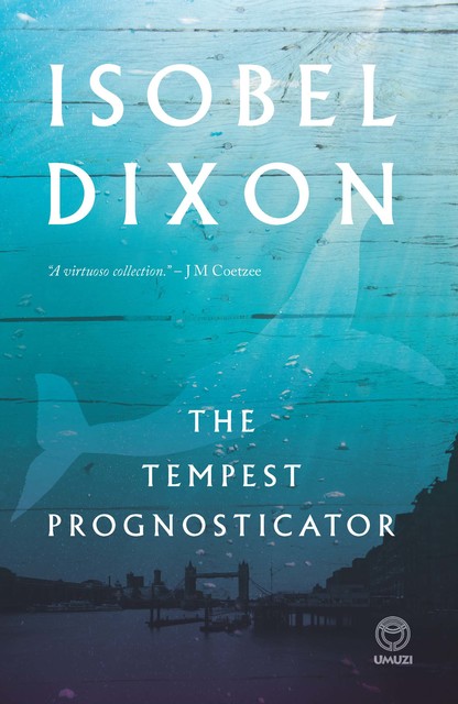 The Tempest Prognosticator, Isobel Dixon