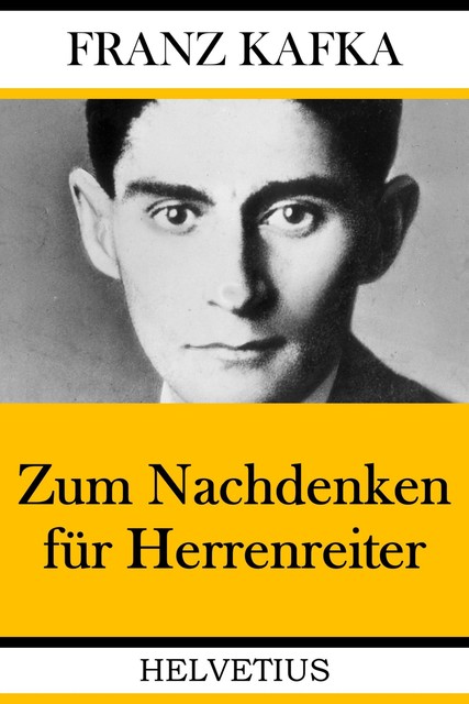 Zum Nachdenken für Herrenreiter, Franz Kafka