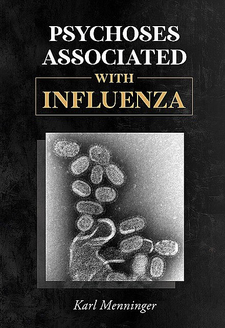 Psychoses Associated with Influenza, Karl Menninger