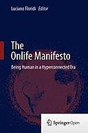 The Onlife Manifesto: Being Human in a Hyperconnected Era, Luciano Floridi